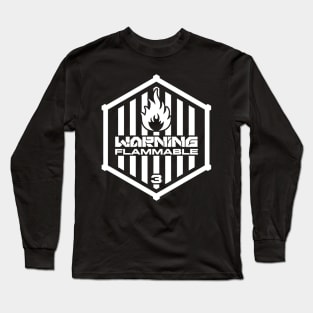 Warning: Flammable Long Sleeve T-Shirt